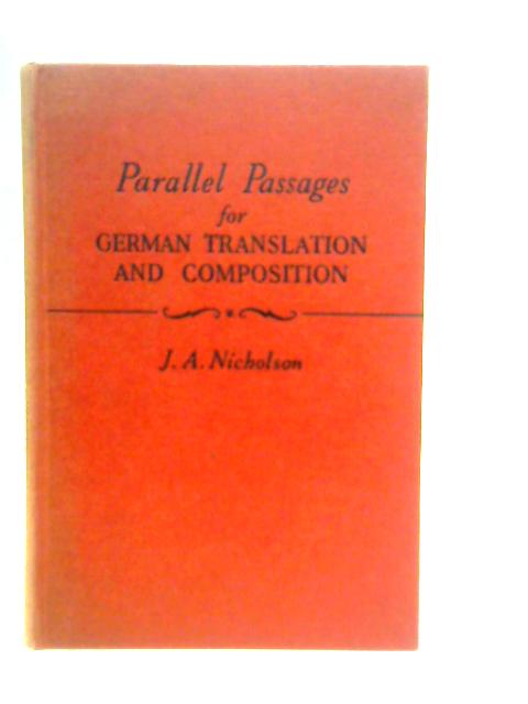 Parallel Passages for German Translation and Composition By J.A.Nicholson