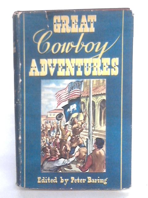 Great Cowboy Adventures By Peter Baring (ed)