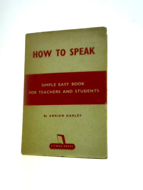How To Speak By Adrian Harley