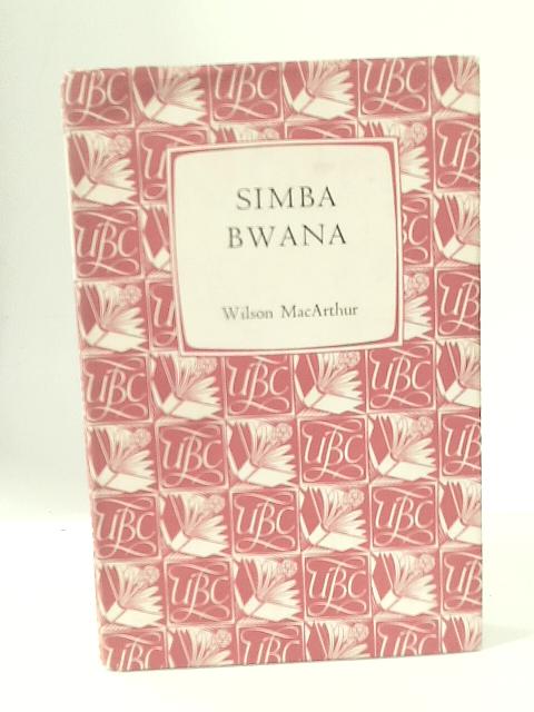 Simba Bwana By Wilson MacArthur