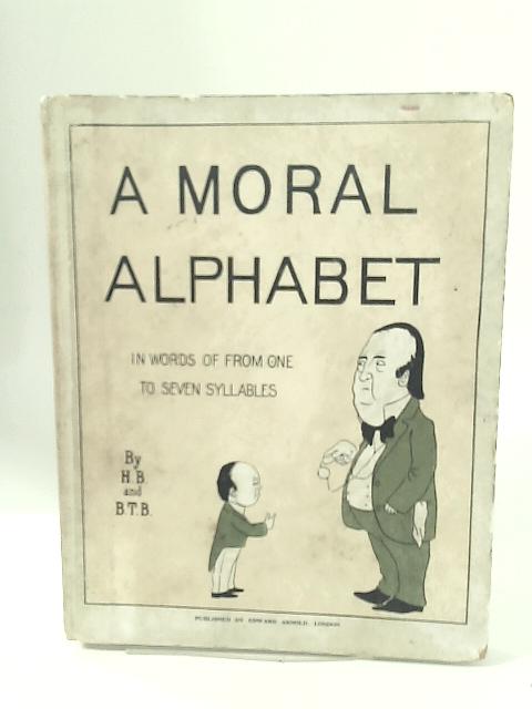 A Moral Alphabet By H. B.