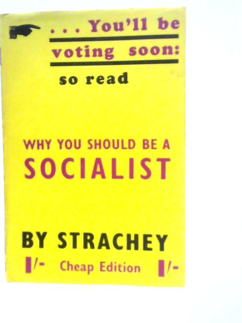 Why You Should Be a Socialist von John Strachey