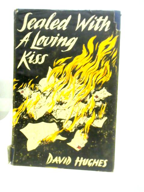 Sealed with a Loving Kiss By David Hughes