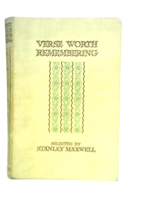 Verse Worth Remembering By Stanley Maxwell