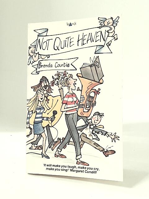 Not Quite Heaven By Brenda Courtie