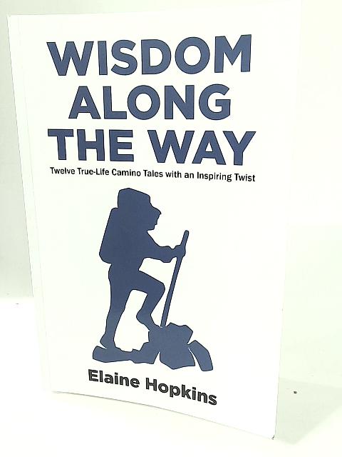 Wisdom Along The Way By Elaine Hopkins