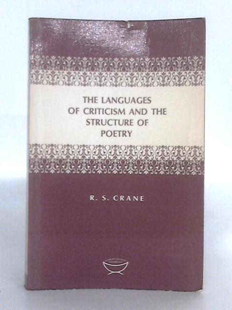 The Languages of Criticism and the Structure of Poetry By Ronald S. Crane