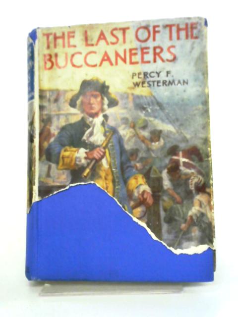 The Last of the Buccaneers By Percy F. Westerman