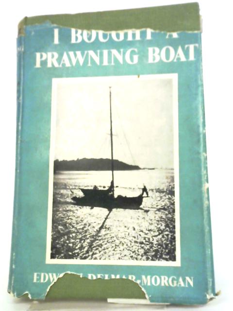 I Bought A Prawning Boat By Edward Delmar-Morgan