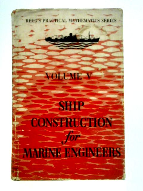 Reed's Ship Construction For Marine Engineers By E. A. Stokoe