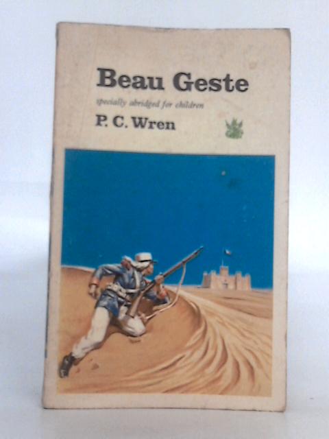 Beau Geste; Specially Abridged for Children By P.C. Wren