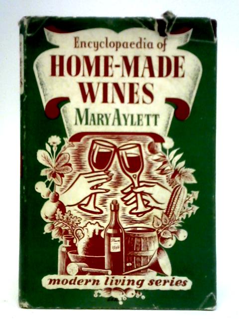 Encyclopaedia of Home-made Wines par Mary Aylett