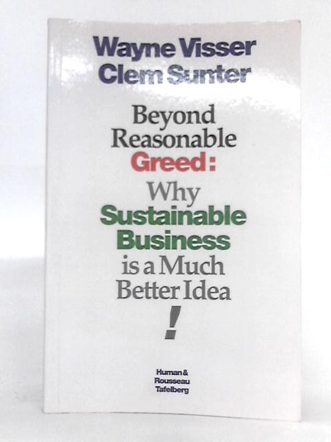 Beyond Reasonable Greed By Wayne Visser, Clem Sunter