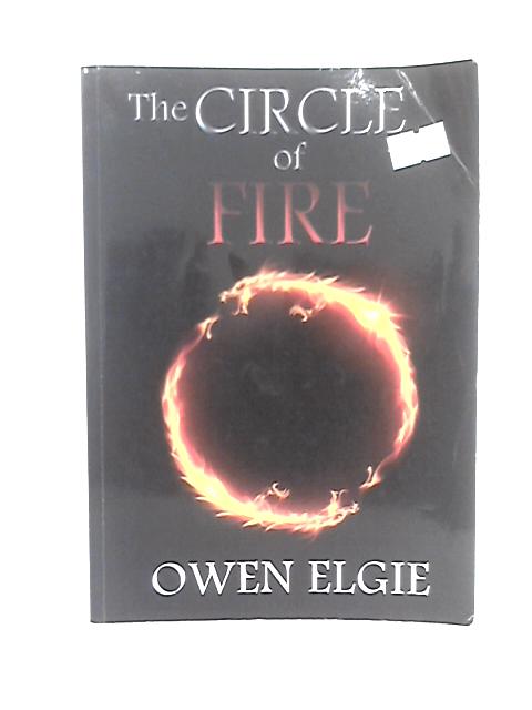 The Circle of Fire By Owen Elgie