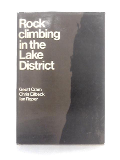 Rock Climbing in the Lake Distrct By Geoff Cram, Chris Eilbeck, Ian Roper