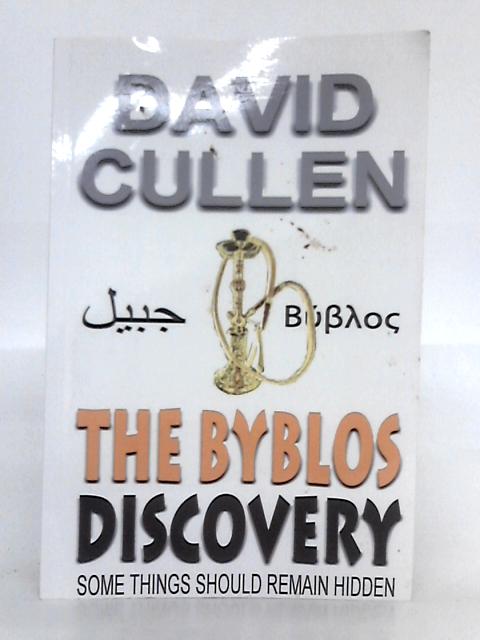 The Byblos Discovery By David Cullen