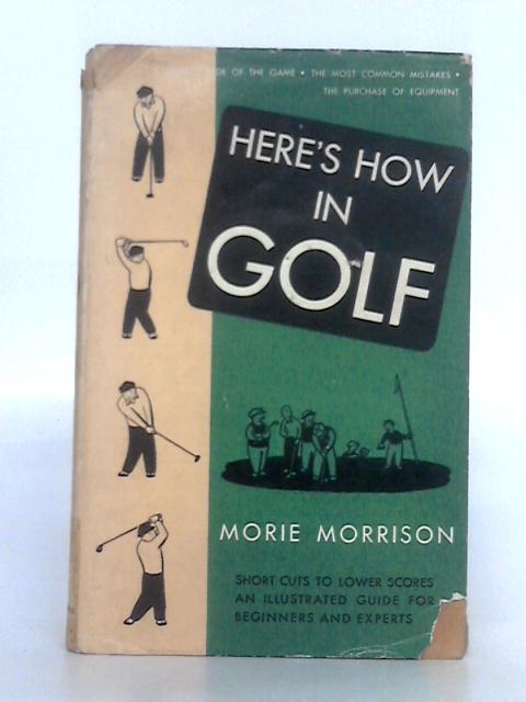 Here's How in Golf By Morie Morrison