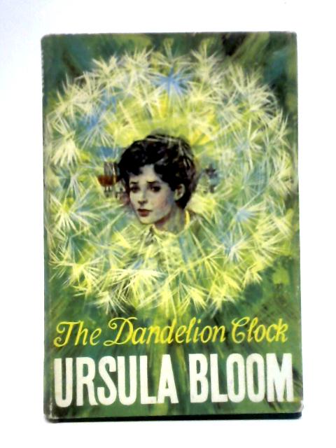 The Dandelion Clock By Ursula Bloom