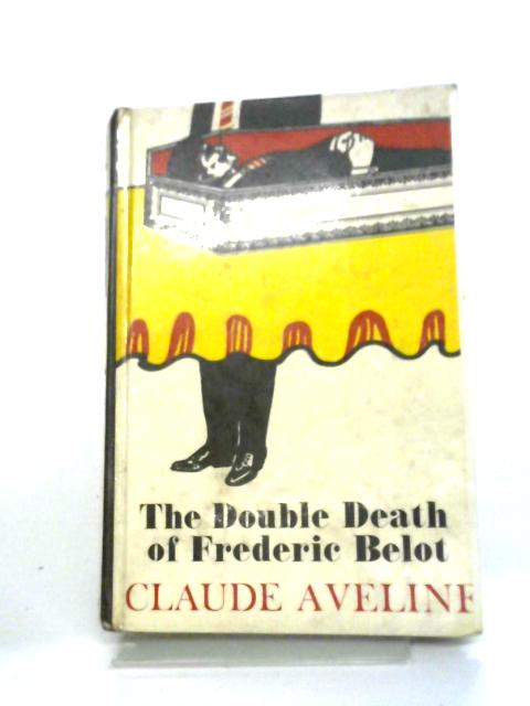 The Double Death of Frederic Belot By Claude Aveline