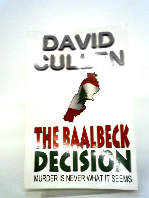 The Baalbeck Decision By David Cullen