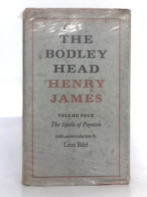 Henry James; Volume IV, The Spoils of Poynton By Leon Edel