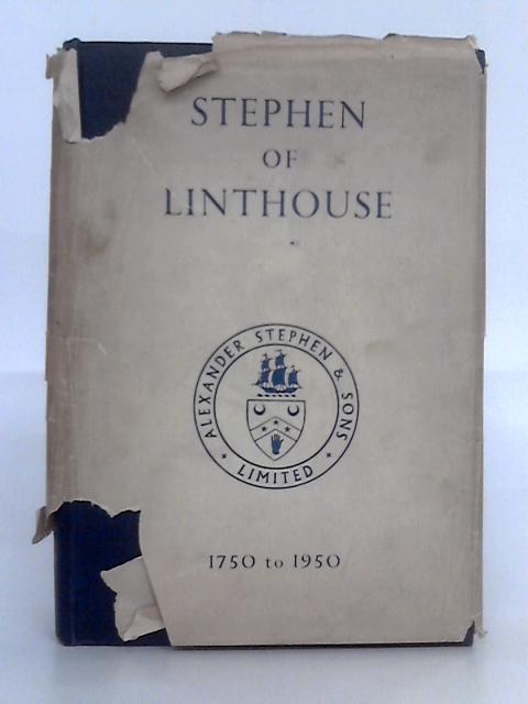 Stephen of Linthouse; A Record of Two Hundred Years of Shipbuilding, 1750-1950 von John L. Carvel