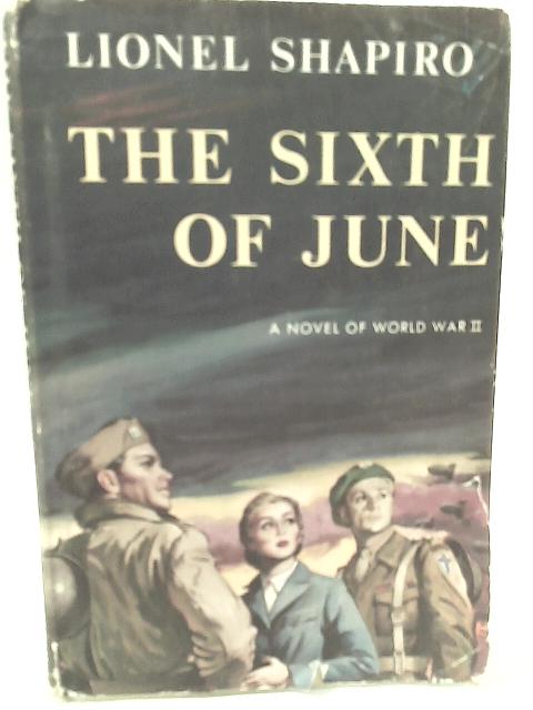 The Sixth of June By Lionel Shapiro