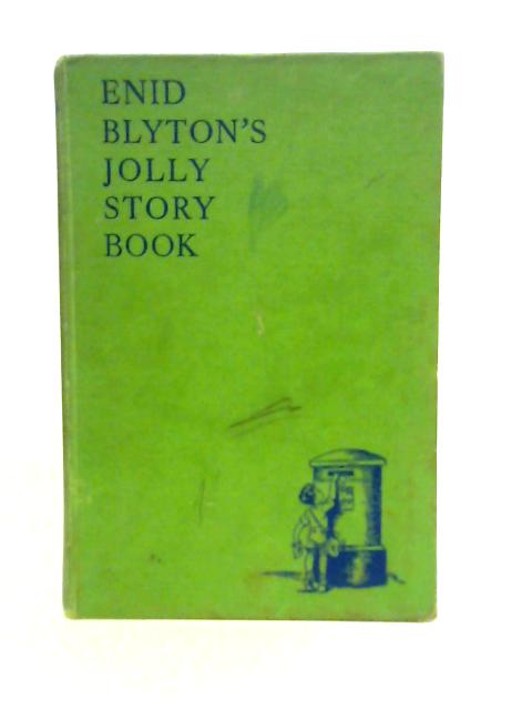 Enid Blyton's Jolly Story Book By Enid Blyton