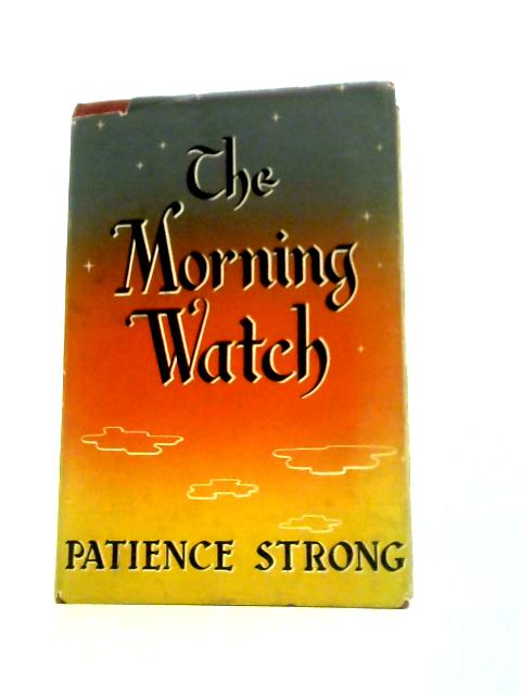 The Morning Watch By Patince Strong