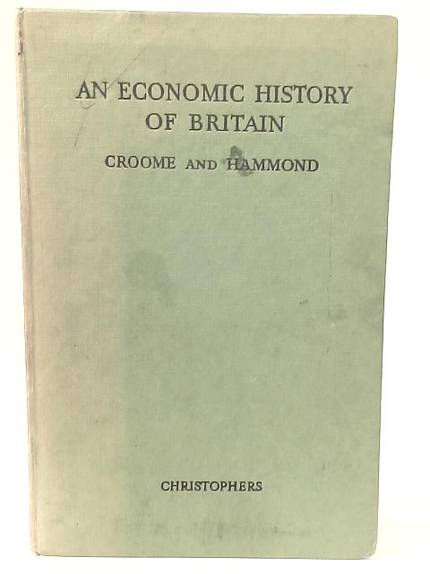 An Economic History of Britain. By H. Croome & R. J. Hammond