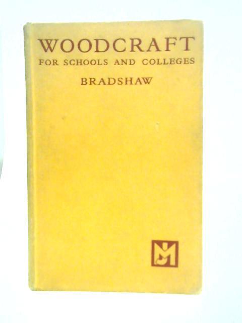 Woodcraft For Schools And Colleges By A.E.Bradshaw