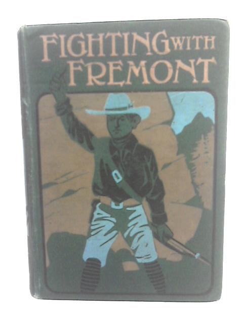 Fighting With Fremont By Everett McNeil