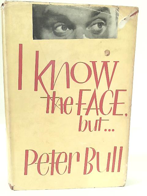 I Know The Face, but... By Peter Bull