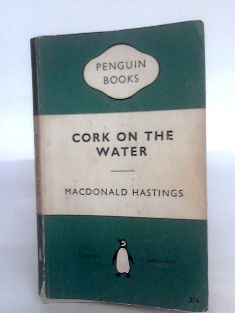 Cork On The Water By Macdonald Hastings