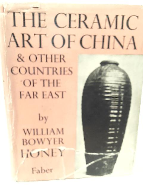 The Ceramic Art Of China By William Bowyer Honey
