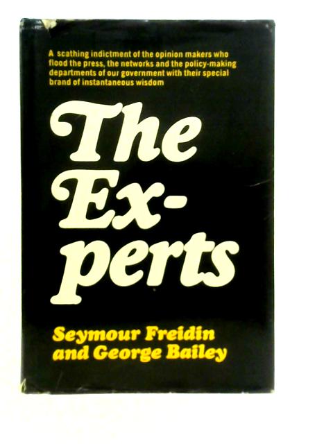 The Experts By Seymour Freidin & George Bailey