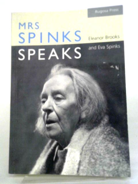 Mrs Spinks Speaks By Eleanor Brooks and Eva Spinks