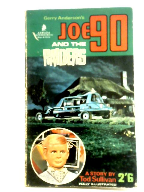 Gerry Anderson's Joe 90 and the Raiders By Tod Sullivan