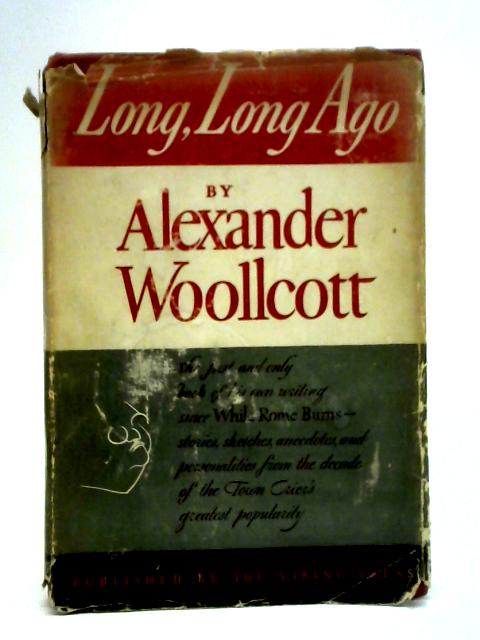 Long, Long Ago By Alexander Woollcott