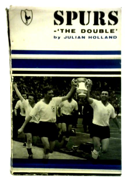 Spurs - 'The Double' By Julian Holland
