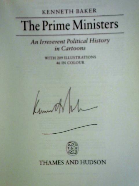 The Prime Ministers: An Irreverent Political History in Cartoons By Kenneth Baker