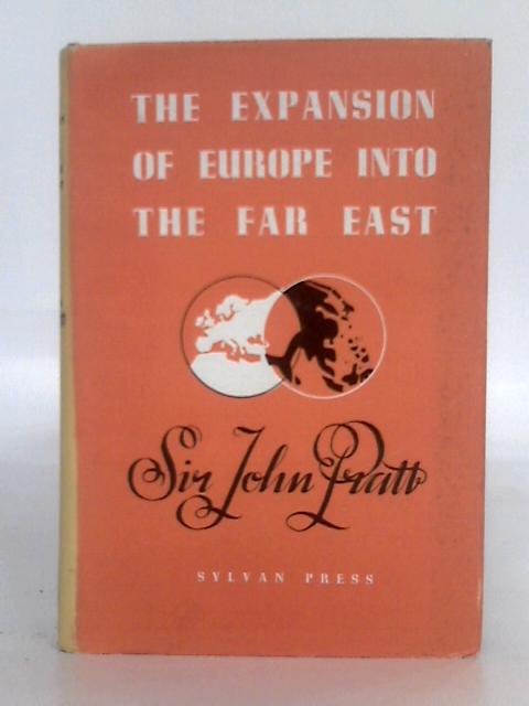 The Expansion of Europe into the Far East By John T. Pratt