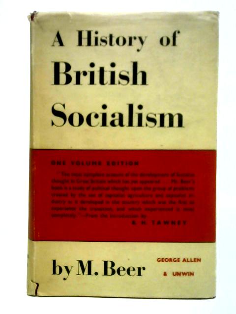 A History of British Socialism: One Volume Edition By M. Beer