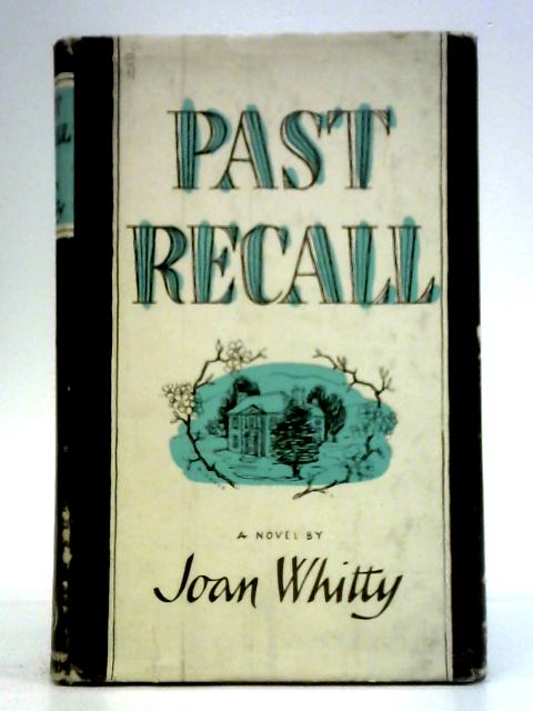 Past Recall By Joan Whitty