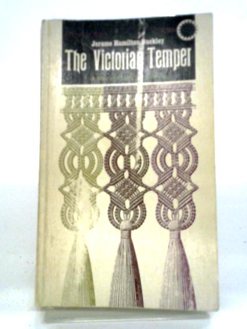 The Victorian Temper By Jerome Hamilton Buckley