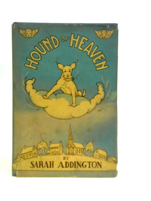 Hound of Heaven By Sarah Addington