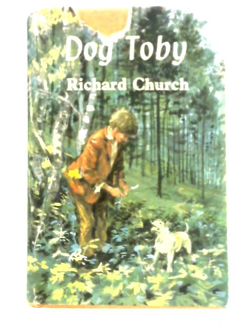 Dog Toby: a Thrilling Holiday Adventure By Richard Church