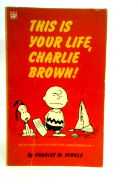 This Is Your Life, Charlie Brown von Charles Mschulz