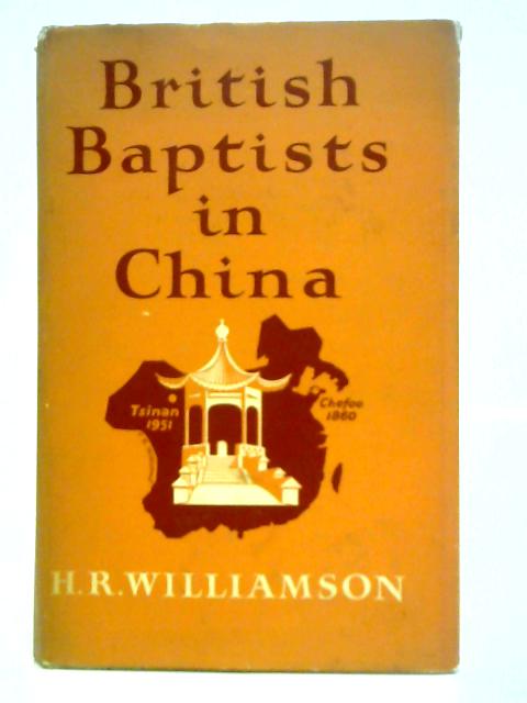 British Baptists in China 1845-1952 von H.R. Williamson