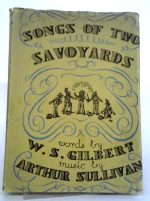 Songs of Two Savoyards By W. S. Gilbert